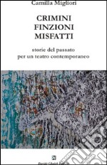 Crimini, finzioni, misfatti libro