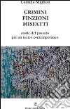 Crimini, finzioni, misfatti libro