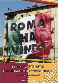 I primi venti anni del Roma Club Vignanello libro