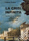 La crisi infinita libro di Russo Filippo