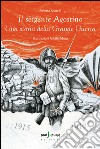 Il sergente Agostino. Una storia della grande guerra libro di Spinelli Rosetta