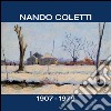 Nando Coletti dal 1930 al 1960. Catalogo della mostra (Treviso, 19 dicembre 2015-28 marzo 2016). Ediz. illustrata libro