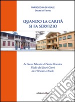 Quando la carità si fa servizio. Le suore maestre di Santa Dorotea Figlie dei Sacri Cuori da 150 anni a Noale