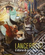 Lancerotto. Il ritorno di un protagonista. Ediz. a colori