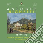 Antonio Righetti 1899-1976. Ediz. illustrata