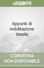 Appunti di nobilitazione tessile