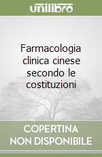 Farmacologia clinica cinese secondo le costituzioni