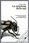 La selezione delle api. Il miglioramento genetico nell'esperienza del padre dell'ape Buckfast libro