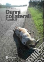 Danni collaterali. Roadkill