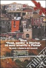 «Rosà, perdivi 'a littorina: mi sono smarrito a Pistoia». 'Na storia 'e Natala (e altri racconti)