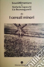 Scuolalimentare. Vol. 1: I cereali minori