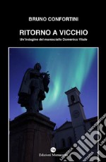 Ritorno a Vicchio. Un'indagine del maresciallo Domenico Vitale libro