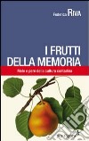 I frutti della memoria. Mele e pere della cultura contadina libro