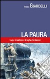 La paura. Lupi, licantropi, streghe, fantasmi libro