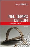 Nel tempo dei lupi. Una storia al confine libro