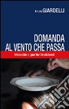 Domanda al vento che passa. Malocchio e guaritori tradizionali libro