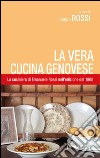 La vera cucina genovese. Facile ed economica. La prima edizione (1865) della cuciniera di E. Rossi libro