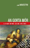 An gorta mór. La Grande carestia in Irlanda (1845-1851) libro