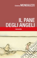 Il pane degli angeli libro