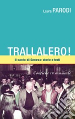 Trallalero! Il canto di Genova: storie e testi. Con CD-Audio libro