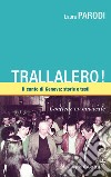 Trallalero! Il canto di Genova: storie e testi. Con CD-Audio libro