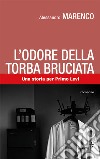 L'odore della torba bruciata. Una storia per Primo Levi libro