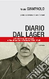 Diario di un lager. Un operaio genovese a Mauthausen e Dresda libro