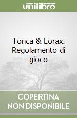 Torica & Lorax. Regolamento di gioco