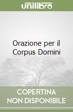 Orazione per il Corpus Domini