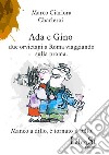 Ada e Gino. Due orvietani a Roma viaggiando sulla proma libro di Ciarlora Marco