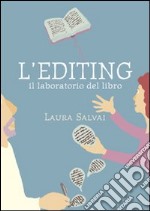 L'editing. Il laboratorio del libro libro