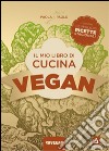 Il mio libro di cucina vegan. Contiene le migliori ricette stagionali libro