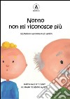 Nonno non mi riconosce più. L'Alzheimer raccontato ai bambini libro di Kelley Terri