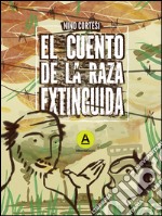 El cuento de la raza extinguida libro