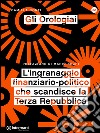 Gli orologiai. L'ingranaggio finanziario-politico che scandisce la Terza Repubblica libro