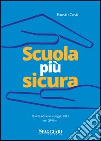 Scuola più sicura. Con CD-ROM libro