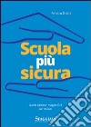 Scuola più sicura. Con CD-ROM libro di Costi Fausto