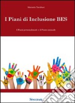 I piani di inclusione BES. I piani personalizzati e il piani annuale. Con CD-ROM libro