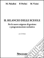 Il bilancio delle scuole. Per le nuove esigenze di gestione e programmazione scolastica. Con CD-ROM