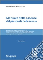 Manuale delle assenze del personale della scuola. Con CD-ROM libro