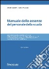 Manuale delle assenze del personale della scuola. Con CD-ROM libro