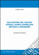 Valutazione del rischio stress lavoro-correlato metodo e strumenti. Con Contenuto digitale per download libro