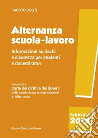 Alternanza scuola-lavoro. Informazioni su rischi e sicurezza per studenti e docenti tutor libro