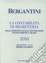 Bergantini. La contabilità di segreteria degli Istituti e Scuole di Istruzione di ogni ordine e grado libro