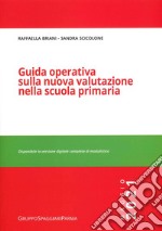 Guida operativa sulla nuova valutazione nella scuola primaria. Maggio 2021 libro