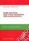 Guida operativa sulla nuova valutazione nella scuola primaria. Maggio 2021 libro