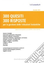 300 quesiti 300 risposte. Per la gestione delle istituzioni scolastiche libro