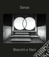 Serse. Bianchi e neri