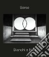 Serse. Bianchi e neri libro