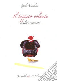 Il tappeto volante e altri racconti libro